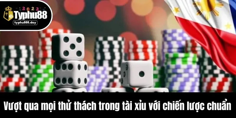 Vượt qua mọi thử thách trong tài xỉu với chiến lược chuẩn